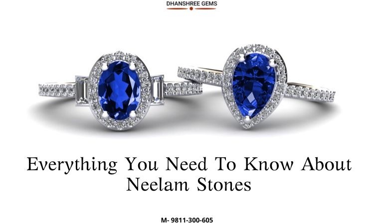 Everything You Need To Know About Neelam Stones | Dhanshree Gems