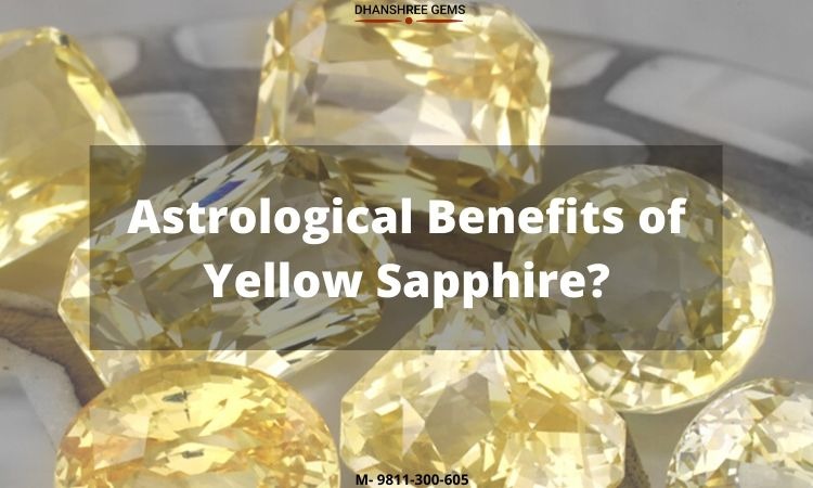 Astrological Benefits of Yellow Sapphire