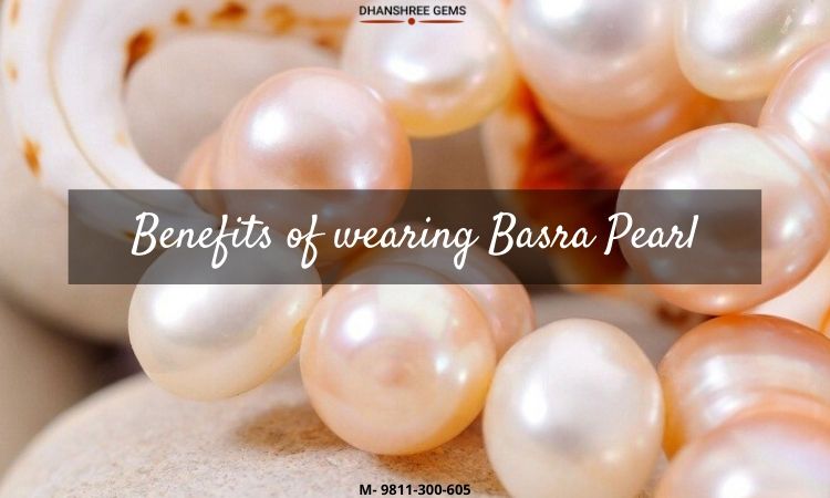 Benefits of Wearing Basra Moti (Pearl)