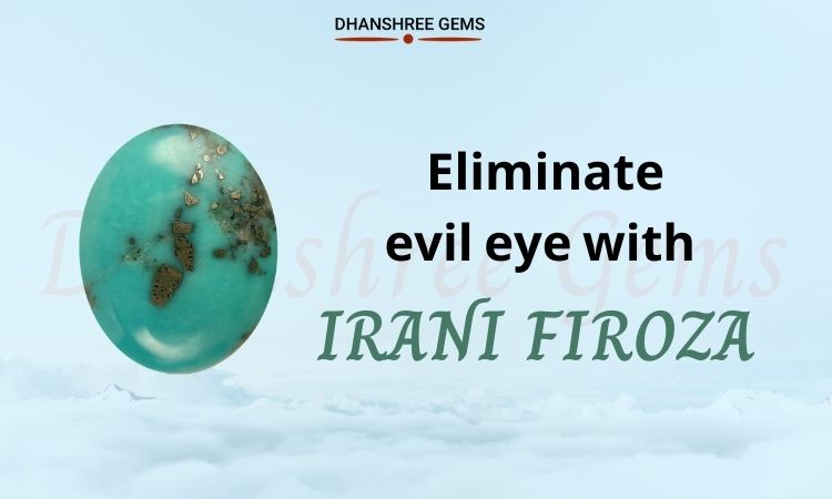 Eliminate Evil Eye with Irani Firoza Gemstone