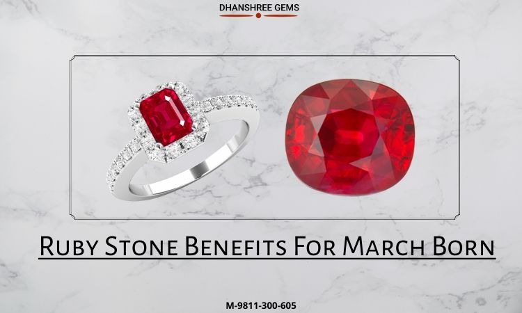Ruby Stone Benefits For March Born